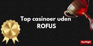 Online Casino Uden ROFUS - Find Dine Favoritter
