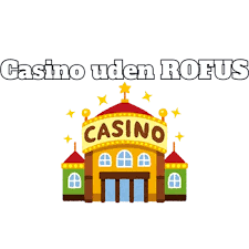 Online Casino Uden ROFUS - Find Dine Favoritter